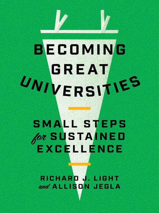 Title details for Becoming Great Universities by Richard J. Light - Available
